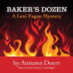 Baker’s Dozen: A Lexi Fagan Mystery Audiobook, by Autumn Doerr