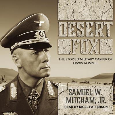 Desert Fox: The Storied Military Career of Erwin Rommel Audiobook, by 