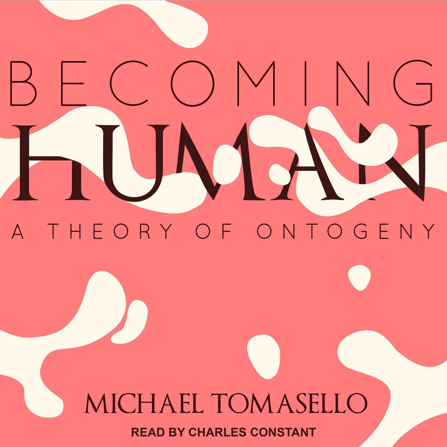 Becoming Human: A Theory of Ontogeny Audiobook, by Michael Tomasello
