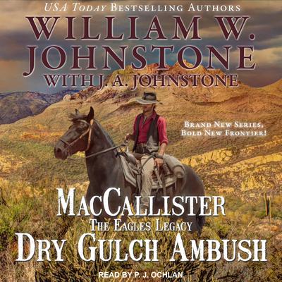 MacCallister: The Eagles Legacy: Dry Gulch Ambush Audiobook, by J. A. Johnstone