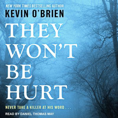 They Won't Be Hurt Audiobook, by Kevin O'Brien