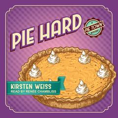 Pie Hard Audiobook, by Kirsten Weiss