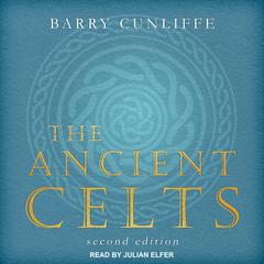 The Ancient Celts: Second Edition Audiobook, by Barry Cunliffe