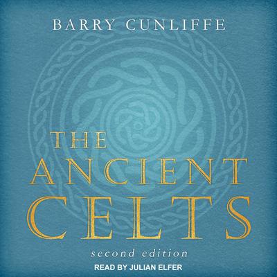 The Ancient Celts: Second Edition Audiobook, by Barry Cunliffe