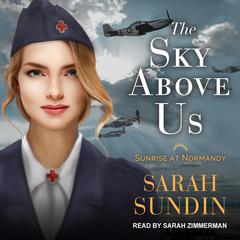 The Sky Above Us Audiobook, by Sarah Sundin