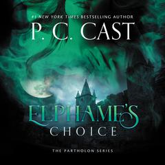 Elphame’s Choice Audiobook, by P. C. Cast