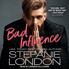 Bad Influence Audiobook, by Stefanie London
