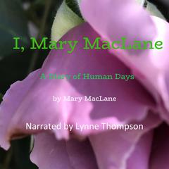 I, Mary MacLane: A Diary of Human Days Audiobook, by Mary MacLane