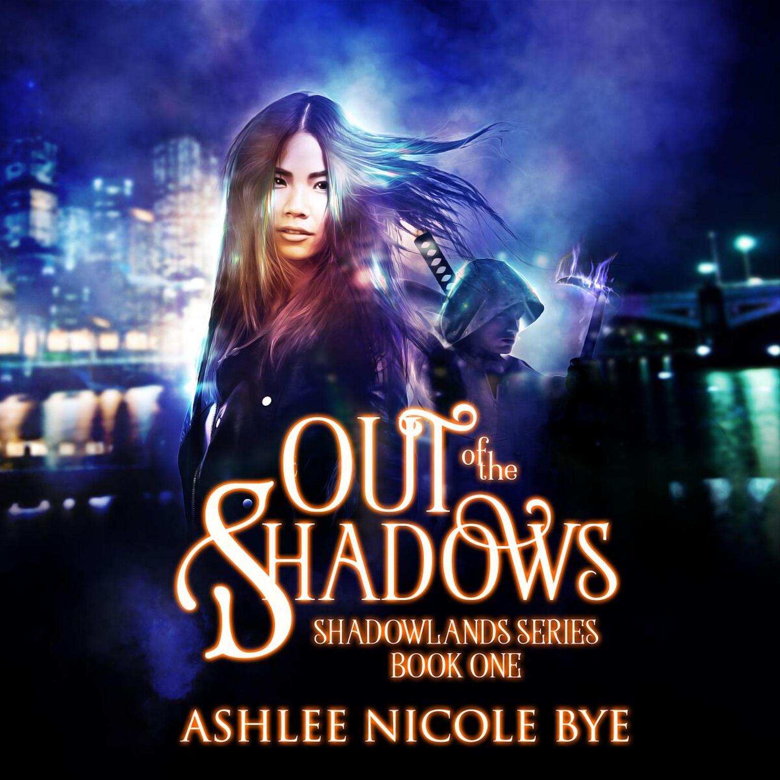 Out of the Shadows (Abridged) Audiobook, by Ashlee Nicole Bye