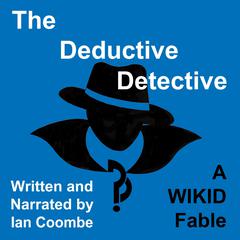 The Deductive Detective Audiobook, by Ian Coombe