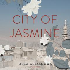 City of Jasmine Audiobook, by Olga Grjasnowa
