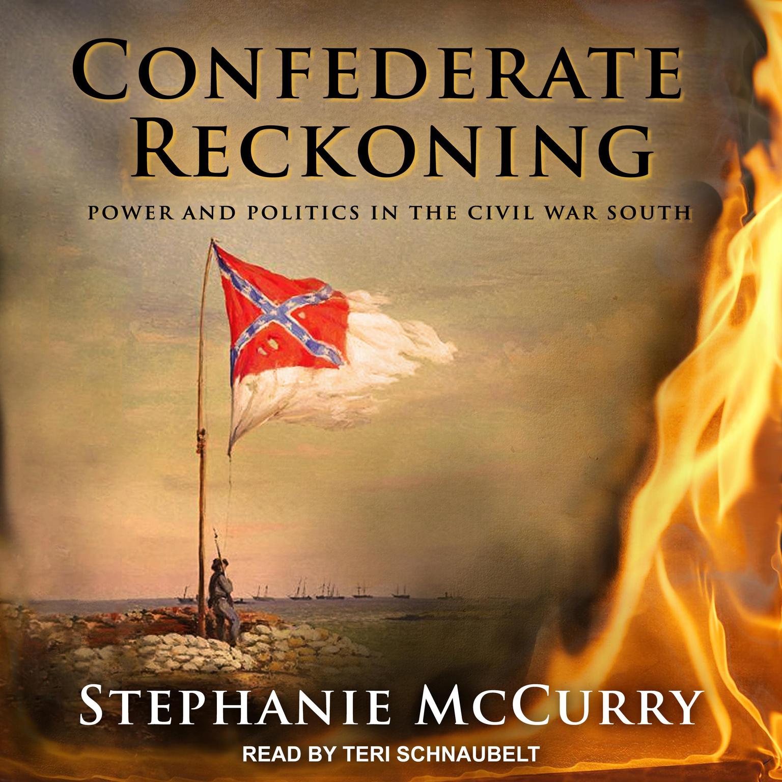Confederate Reckoning: Power and Politics in the Civil War South Audiobook, by Stephanie McCurry