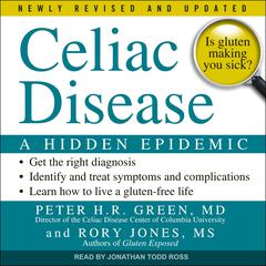 Celiac Disease: A Hidden Epidemic: Newly Revised and Updated Audiobook, by Peter H. R. Green