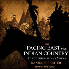 Facing East from Indian Country: A Native History of Early America Audiobook, by 
