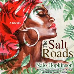 The Salt Roads  Audiobook, by Nalo Hopkinson