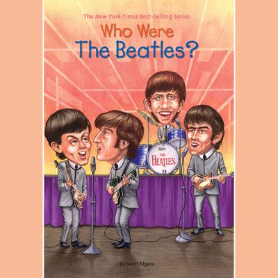 Who Were the Beatles? Audiobook, by Geoff Edgers