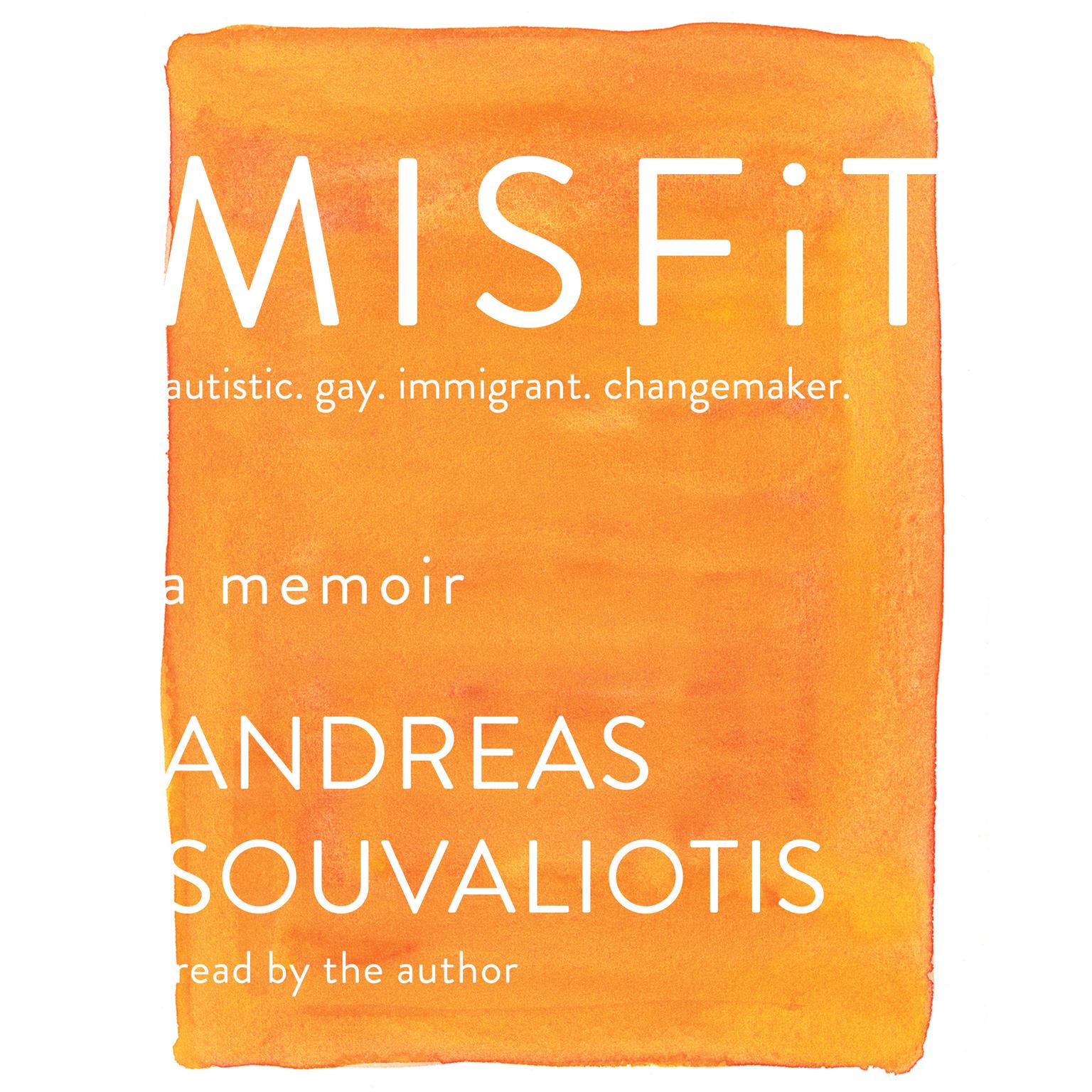 Misfit: autistic. gay. immigrant. changemaker. Audiobook, by Andreas Souvaliotis