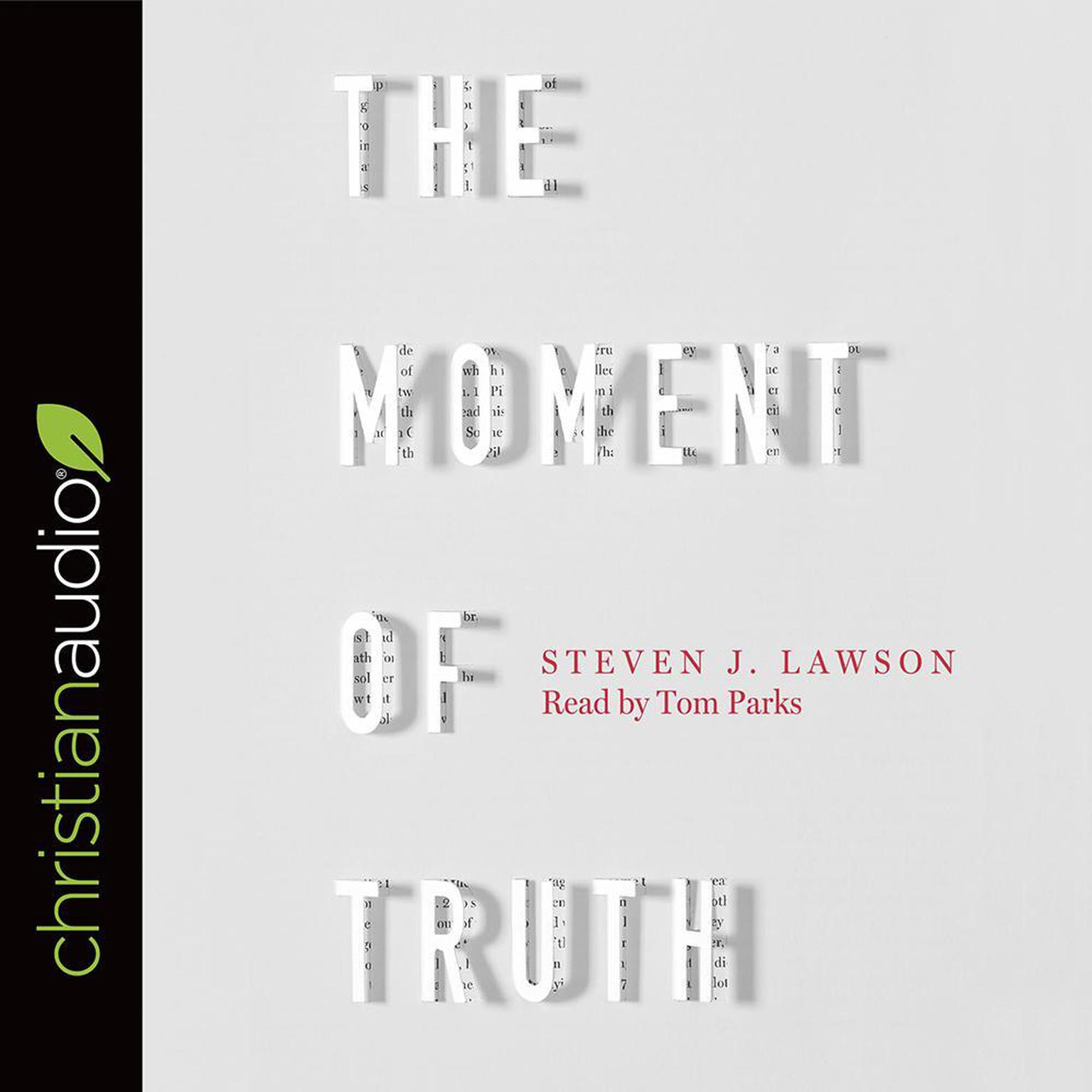 Moment of Truth Audiobook, by Steven J.  Lawson
