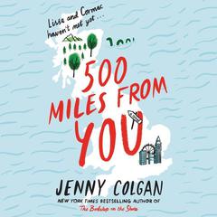 500 Miles from You: A Novel Audiobook, by Jenny Colgan