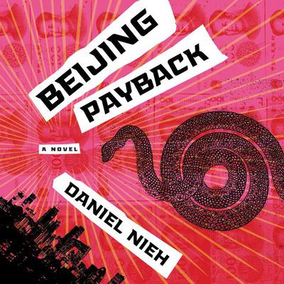Beijing Payback: A Novel Audiobook, by Daniel Nieh