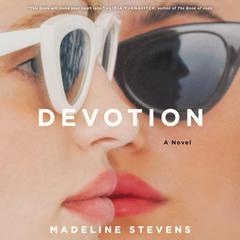 Devotion: A Novel Audiobook, by Madeline Stevens