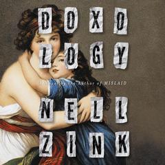 Doxology: A Novel Audiobook, by Nell Zink