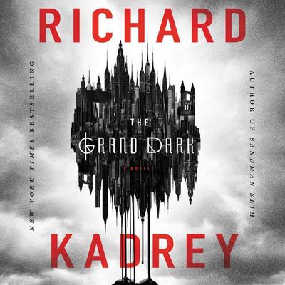 The Grand Dark Audiobook, by Richard Kadrey