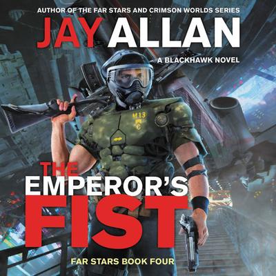 The Emperors Fist: A Blackhawk Novel Audiobook, by Jay Allan