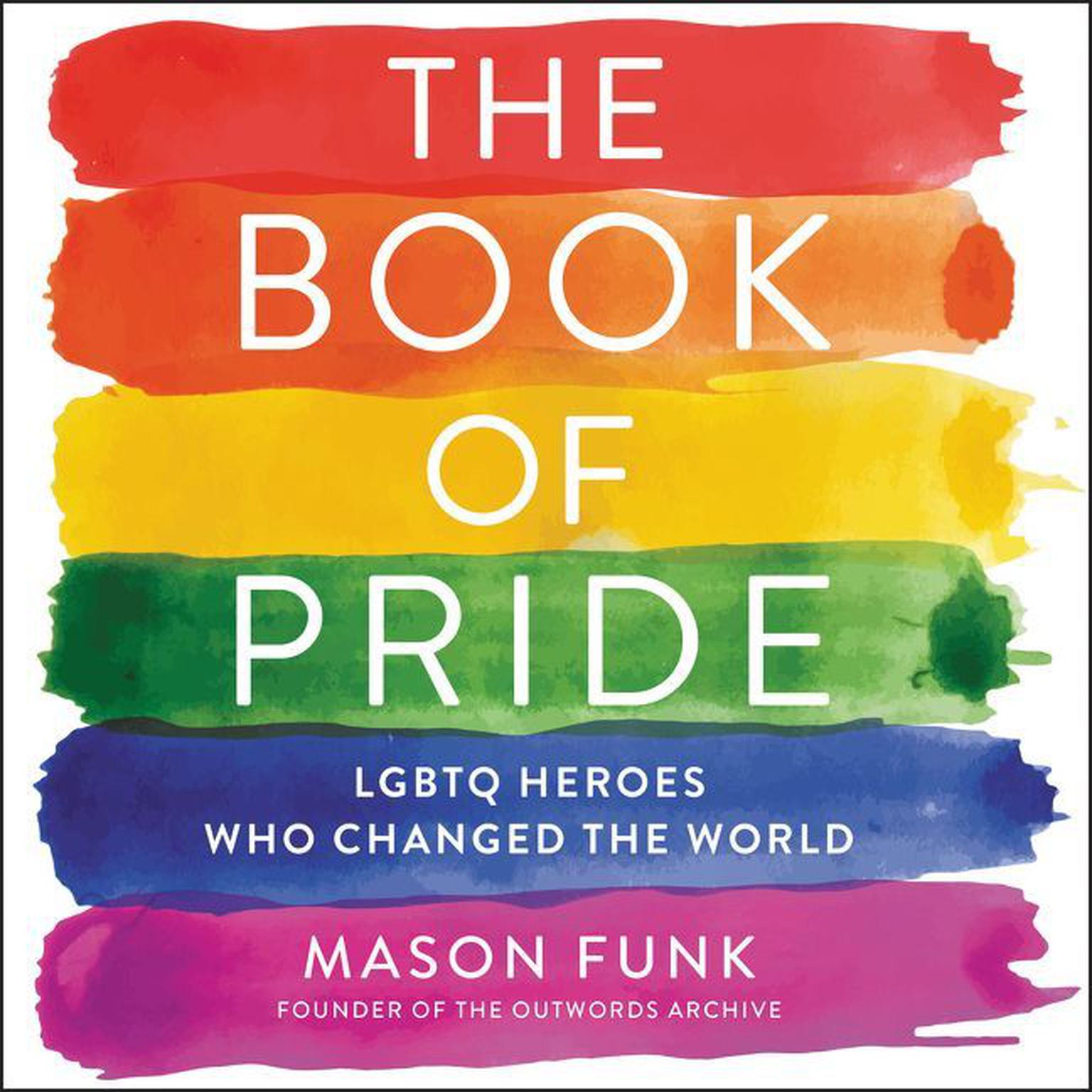 The Book of Pride: LGBTQ Heroes Who Changed the World Audiobook, by Mason Funk