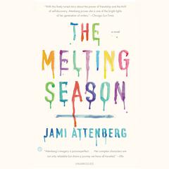 The Melting Season Audiobook, by Jami Attenberg