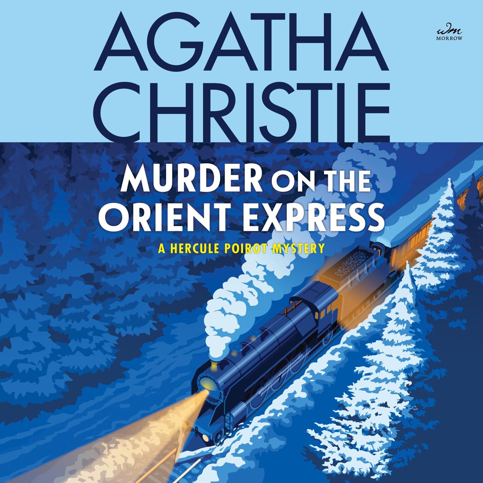 Murder on the Orient Express: A Hercule Poirot Mystery: The Official Authorized Edition Audiobook, by Agatha Christie