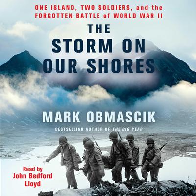 The Storm on our Shores: One Island, Two Soldiers, and the Forgotten Battle of World War II Audiobook, by Mark Obmascik