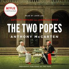 The Pope: Francis, Benedict, and the Decision That Shook the World Audiobook, by Anthony McCarten