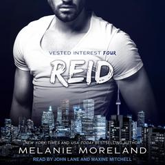 Reid: Vested Interest #4 Audiobook, by Melanie Moreland