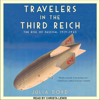 Travelers in the Third Reich: The Rise of Fascism: 1919-1945 Audiobook, by 