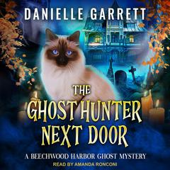 The Ghost Hunter Next Door Audiobook, by Danielle Garrett