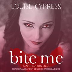 Bite Me Audiobook, by Louise Cypress