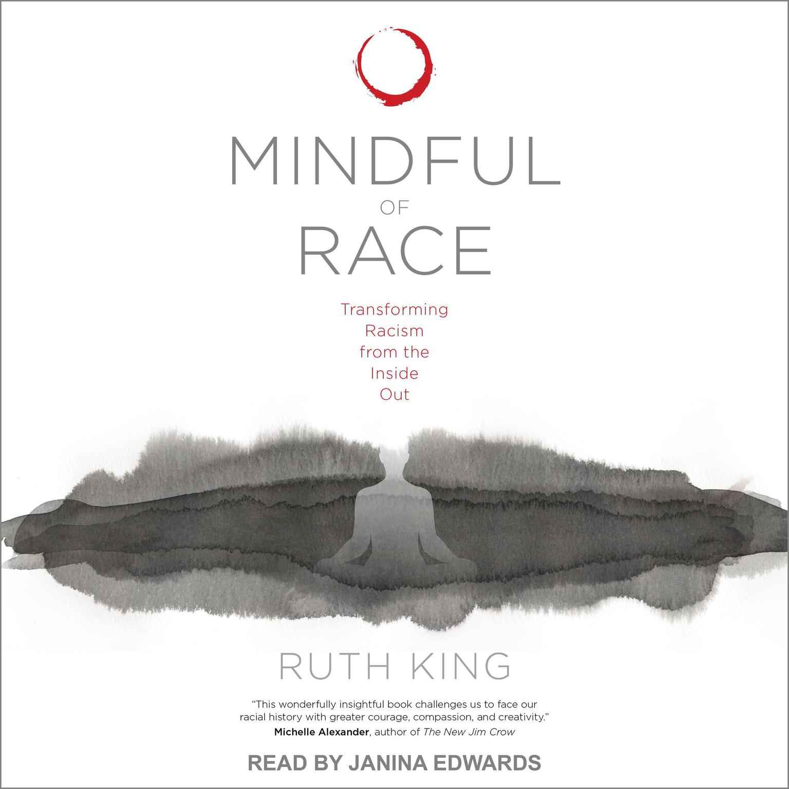 Mindful of Race: Transforming Racism from the Inside Out Audiobook, by Ruth King