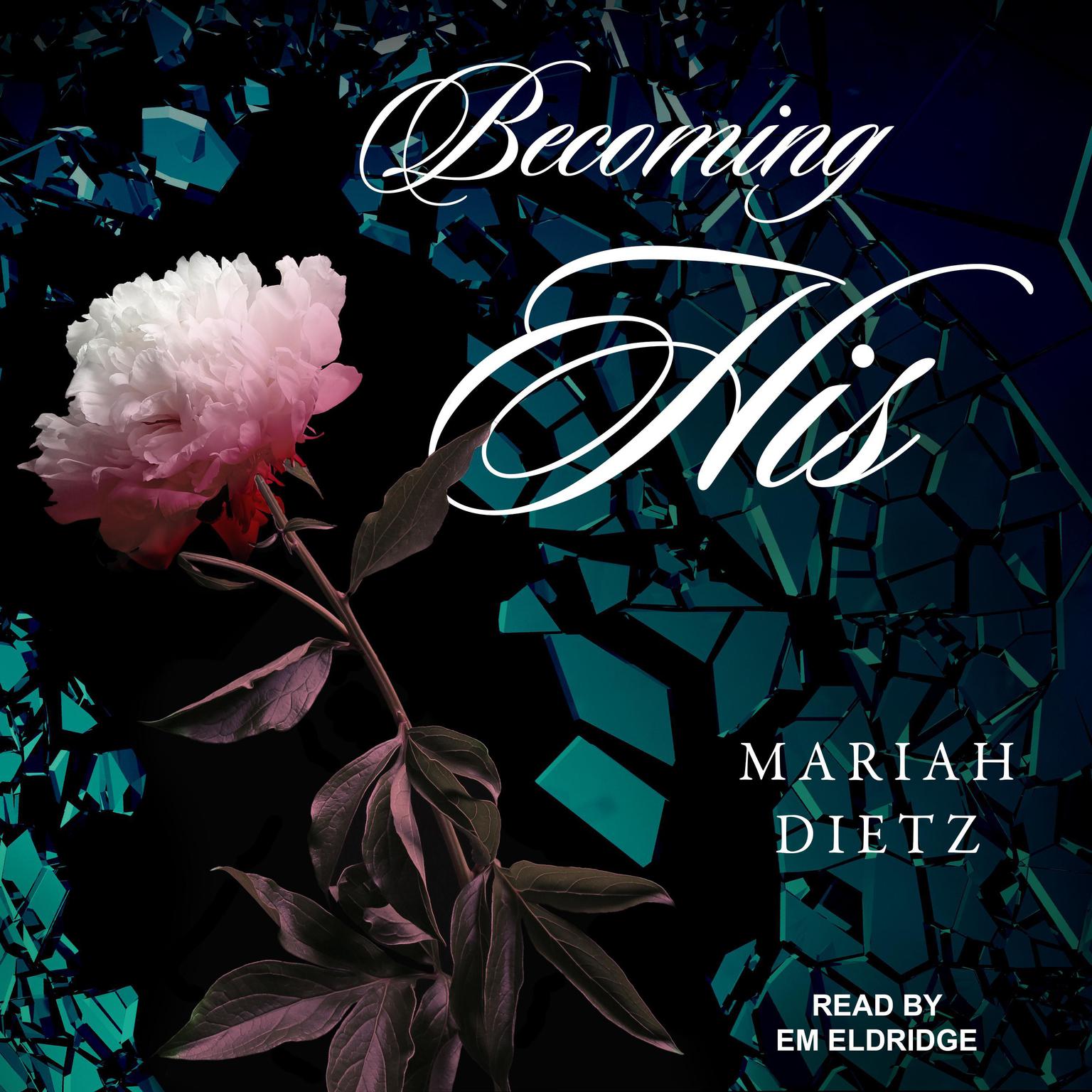 Becoming His Audiobook, by Mariah Dietz