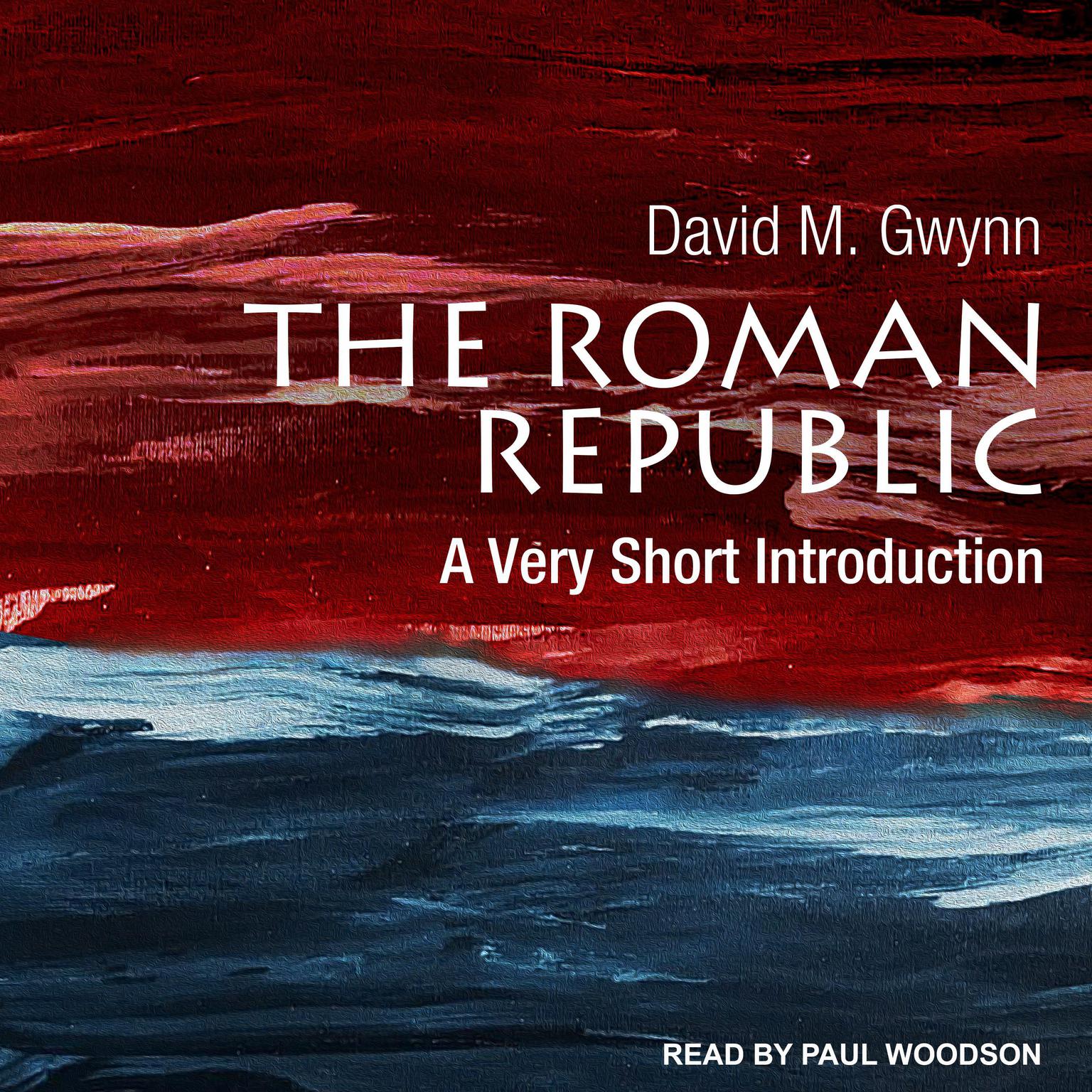 The Roman Republic: A Very Short Introduction Audiobook, by David M. Gwynn