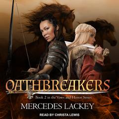 Oathbreakers Audiobook, by Mercedes Lackey