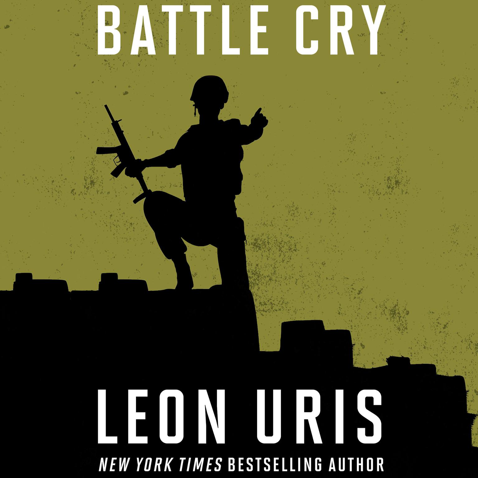 Battle Cry: Waging and Winning the War Within Audiobook, by Leon Uris
