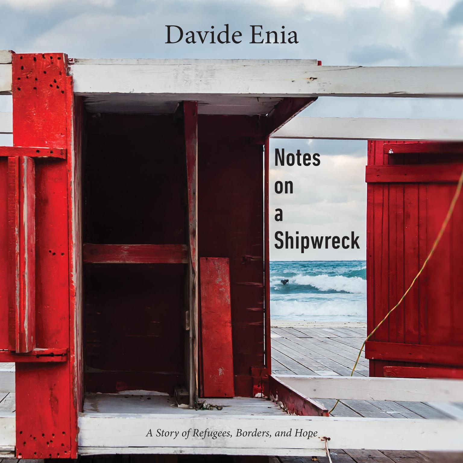 Notes on a Shipwreck: A Story of Refugees, Borders, and Hope Audiobook, by Davide Enia