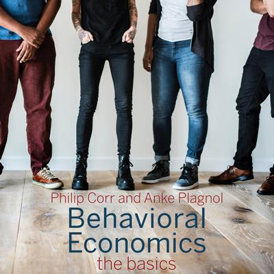 Behavioral Economics: The Basics Audiobook, by Philip Corr