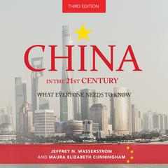China in the 21st Century: What Everyone Needs to Know, 3rd Edition Audiobook, by Jeffrey N. Wasserstrom