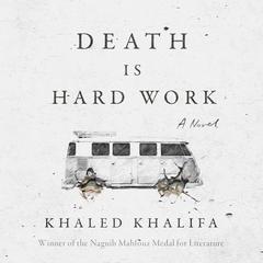 Death is Hard Work: A Novel Audiobook, by 