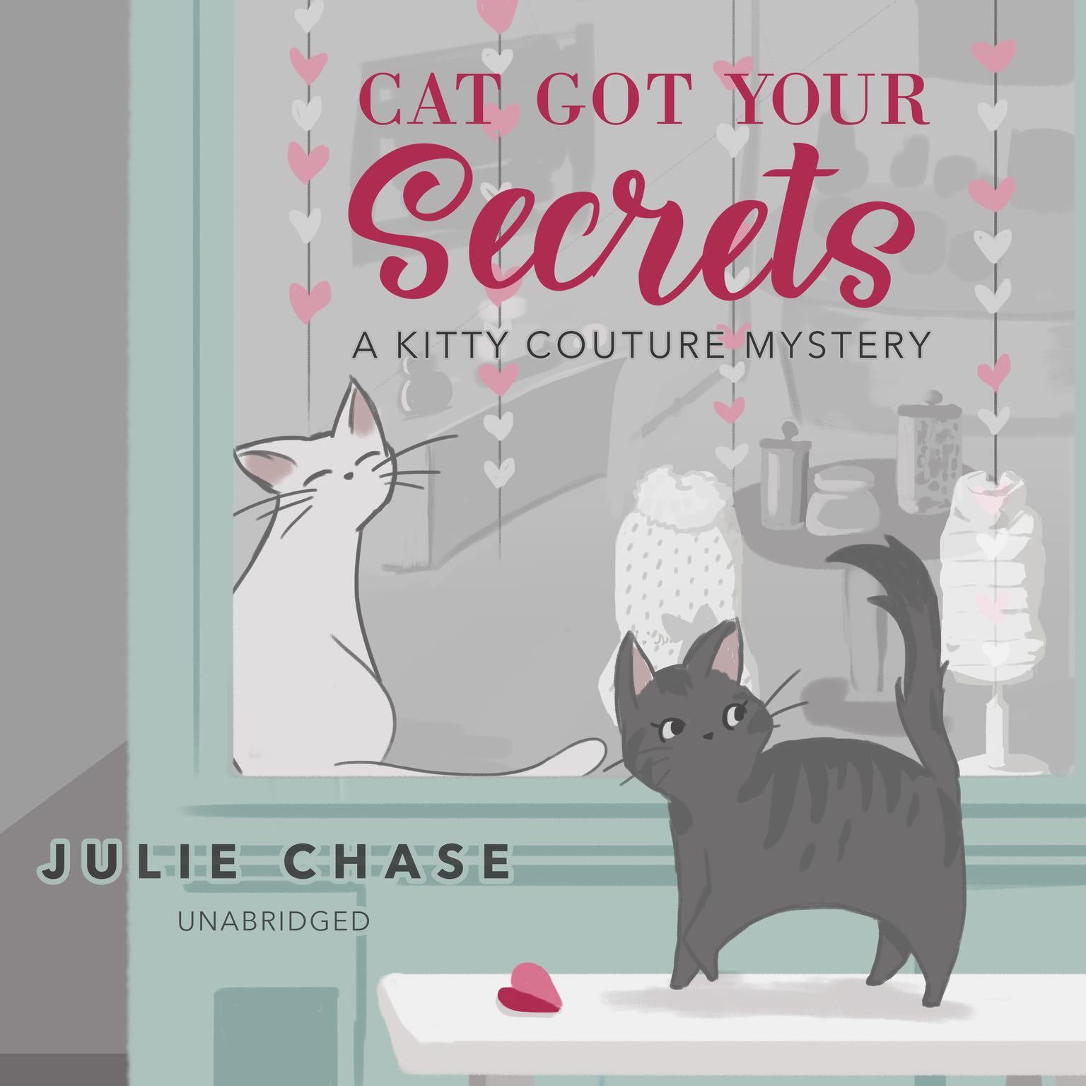 Cat Got Your Secrets: A Kitty Couture Mystery Audiobook, by Julie Chase