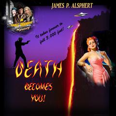 Death Becomes You Audiobook, by James P. Alsphert