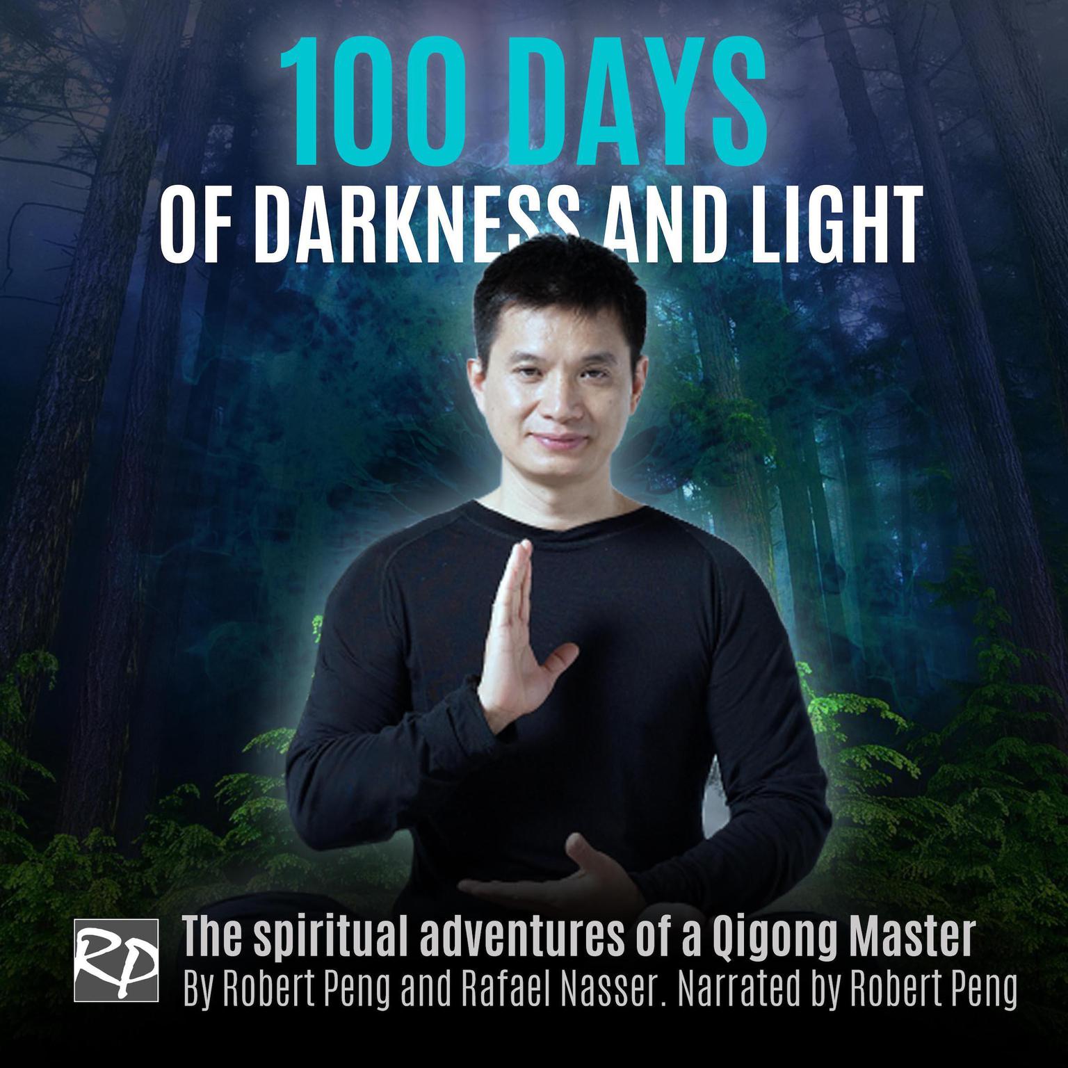 100 Days of Darkness and Light  Audiobook, by Rafael Nasser