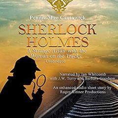 Sherlock Holmes: A Strange Affair with the Woman on the Tracks Audiobook, by Pennie Mae Cartawick